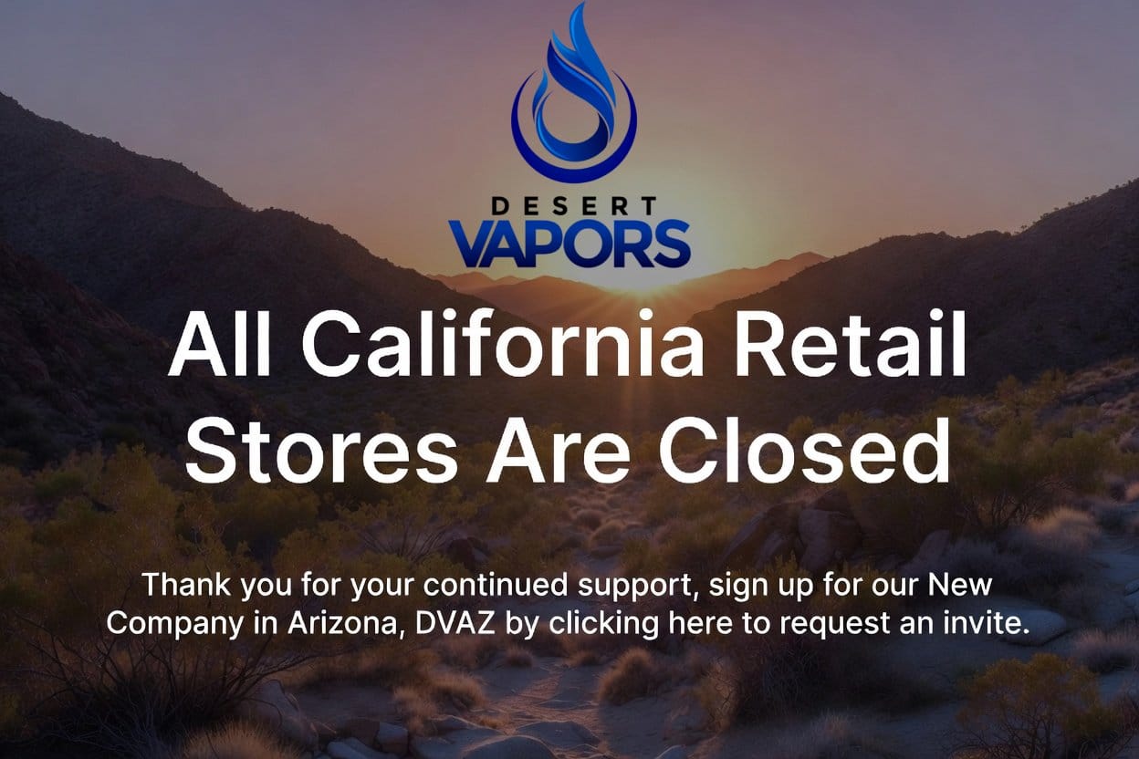 All California Retail Stores Are Closed – Request DVAZ Invite